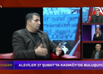 Aleviler 27 Şubat’ta Kadıköy’de Buluşuyor, Şükrü Yıldız ile Özel Program. Konuk: Hüseyin Mat, Mesut Kabakçı, Dilek Odabaş Bakır