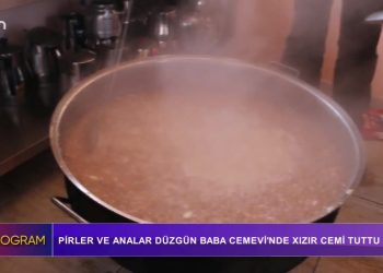 Pirler ve Analar Düzgün Baba Cemevi’nde Xızır Cemi Tuttu