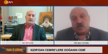 Xızır’dan Cemre’lere Doğanın Cemi – Ali Köylüce’nin sunduğu Dar-û Dîdar programının bugünkü konuğu Pir Sefa Öztürk – 20.02.2022