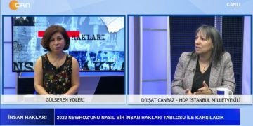 2022 Newroz’unu Nasıl Bir İnsan Hakları Tablosu ile Karşıladık, Gülseren Yoleri ile İnsan Hakları. Konuk: Dilşad Canbaz sizlerle..