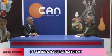 34. Yılında Halepçe Katliamı – Diren Keser’in sunduğu Gönül Köprüsü programının bugünkü konuğu Hasan Kılavuz