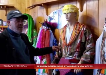 Bergama Demircidere Etnografya Köy Müzesi. Gülümser Kaya ile Tahtacı Yurdundan
