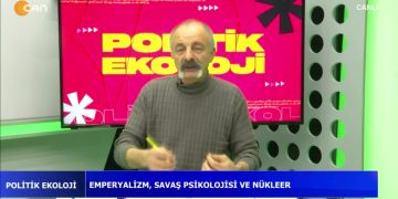Emperyalizm, Savaş Psikolojisi ve Nükleer. Cemalettin Küçük ile Politik Ekoloji