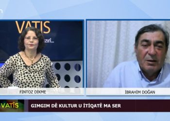 Gımgım Dê Kultur U İtiqatê Ma Ser, Fintoz Dikme ile Vatis. Konuk: İbrahim Doğan sizlerle.