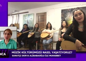 Müzik Kültürümüzü nasıl yaşatıyoruz? – Dilek Şirin’in sunduğu Kadınca programı bugün konuğu Derya Alibabaoğlu ile birlikte sizlerle… – 05.03.2022