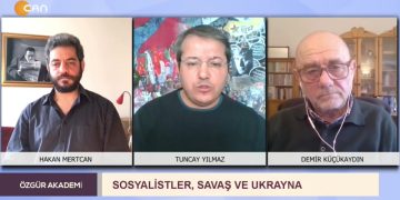 Sosyalistler, Savaş ve Ukrayna. Hakan Mertcan ile Özgür Akademi. Konuk: Tuncay Yılmaz, Demir Küçükaydın