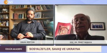 Sosyalistler , Savaş ve Ukrayna – Hakan Mertcan’nın sunduğu Özgür Akademi’nin bugünkü konuğu Doç. Dr. Fikret Başkaya – 18.03.2022