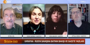 Ukranya – Rusya Savaşına Batının Bakışı Ve Gazete Yazıları – Zeynel Gül’ün Sunduğu Sözün Özü’nün Bu Akşamki Konukları Seda Şanlıer, Işın Toymaz , Gözde Sapanlı ve Attila Azrak Sizlerle…