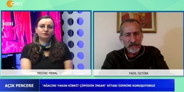 ” Ağacını yakan kibrit çöpüdür insan ” kitabı üzerine konuşuyoruz – Medine Meral’ın sunduğu Açık Pencere programı bugün konuğu Fadıl Öztürk ile birlikte sizlerle..