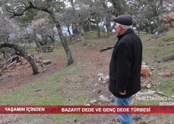 Bazayıt Dede ve Genç Dede Türbesi, Yerli Tahtacı Köyü Bergama. Yaşamın İçinden Sizlerle..