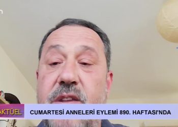 Cumartesi Anneleri Eylemi 890. Haftası’nda…
