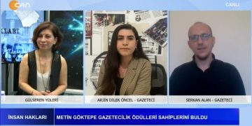 Metin Göktepe Gazetecilik Ödülleri Sahiplerini Buldu, Gülseren Yoleri ile İnsan Hakları. Konuklar: Arjin Dilek Öncel, Serkan Alan Sizlerle..