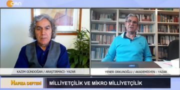 Milliyetçilik Ve Mikro Milliyetçilik… Kazım Gündoğan Hafıza Defteri’nde Konuğu Yazar Yener Orkunoğlu ile …