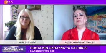 Rusya’nın Ukrayna’ya Saldırısı, Sakine Esen Yılmaz ile Söz Kadının. Konuk: Ayşegül Karakülhancı Sizlerle..