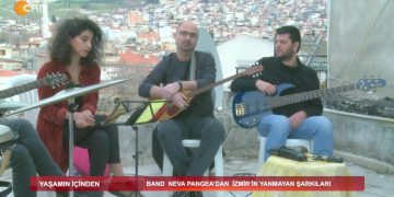 Yaşamın içinden…. Band Neva Pangea’dan İzmir’in Yanmayan şarkıları