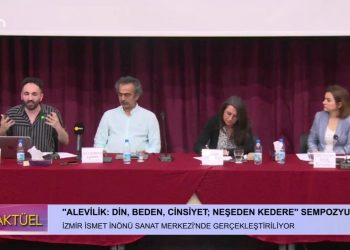 ‘Alevilik: Din, Beden, Cinsiyet; Neşeden Kedere’ Sempozyumu İzmir İsmet İnönü Sanat Merkezi’nde Gerçekleştiriliyor…