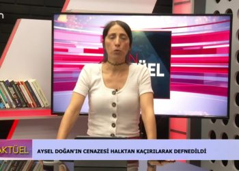 Aysel Doğan’ın Cenazesi Halktan Kaçırıldı, Rohat Emekçi ile Can Aktuel Sizlerle..