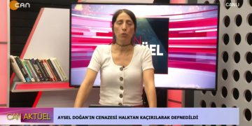Aysel Doğan’ın Cenazesi Halktan Kaçırıldı, Rohat Emekçi ile Can Aktuel Sizlerle..
