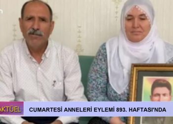 Cumartesi Anneleri Eylemi 893. Haftasında…