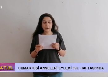 Cumartesi Anneleri eylemi 896: Haftası’nda sizlerle…