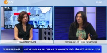 HDP’ye Yapılan Saldırılar Demokratik Sivil Siyaseti Hedef Alıyor, Gülseren Yoleri ile İnsan Hakları. Konuk: Ayşegül Demir Sizlerle..