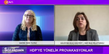 HDP’ye Yönelik Provakasyonlar, Sakine Esen Yılmaz ile Söz Kadının. Konuk: Gülistan Kılıç Koçyiğit Sizlerle..