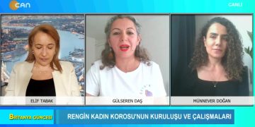 Rengin Kadın Korosu’nun Kuruluşu ve Çalışmaları – Elif Tabak’ın sunumuyla Britanya Güncesi programı bugün konukları Gülseren Daş ve Münnever Doğan ile birlikte Can Tv’de…