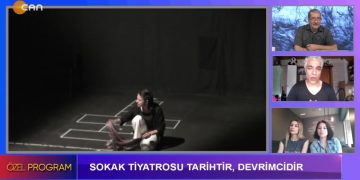 Sokak Tiyatrosu Tarihtir, Devrimcidir, Zeynel Gül ile Özel Program. Konuklar: Ahmet Uçar, Ayşe Nur Demir, Latife Canan Kaplan..