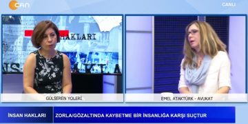 Zorla Gözaltında Kaybetme Bir İnsanlığa Karşı Suçtur, Gülseren Yoleri ile İnsan Hakları, Konuk: Emel Ataktürk