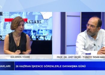 26 Haziran İşkence Görenlerle Dayanışma Günü. Gülseren Yoleri ve Prof. Dr. Ümit Biçer ile İnsan Hakları programı Can Tv’de..