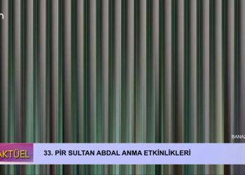 33. Pir Sultan Abdal Anma Etkinlikleri – Banaz / Sivas – CANLI YAYIN