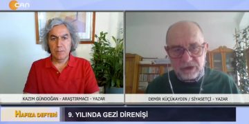 9. Yılında Gezi Direnişi.- Kazım Gündoğan ve Demir Küçükaydın ile Hafıza Defter Can Tv’de… – 02.06.2022