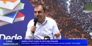 Gadev Kitap Fuarı ve Söyleşi Günleri, Ercüment Akdeniz’in ‘Göç Politikalarında Halkçı Çözüm’ Söyleşisi, Cana Yansıyanlar..