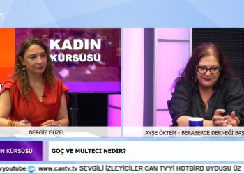 Göç ve Mültecilik… konuyu Nergiz Güzel, Kadın Kürsüsü’nde Beraberce Derneği Başkanı Ayşe Öktem ile değerlendiriyor