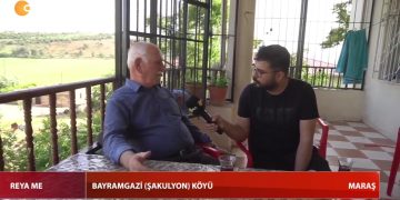 Mehmet Kocamer’in Sunduğu Reya Me Bayramgazi (Şakulyon) Köyü – Maraş