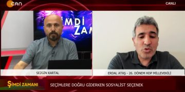 Seçimlere Doğru Giderken Sosyalist Seçenek, Sezgin Kartal ile Şimdi Zamanı. Konuk: Erdal Ataş..