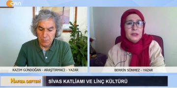Sivas Katliamı ve Linç Kültürü, Kazım Gündoğan ile Hafıza Defteri. Konuk: Berrin Sönmez..