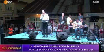 18. Düzgünbaba Anma Etkinlikleri ile Munzur Doğa ve Kültür Festivali Nazımiye’de Başladı..