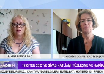 1993’ten 2022’ye Sivas Katliamı ile yüzleşme ve hakikat… Söz Kadının programında Sakine Esen Yılmaz ve DAD Eş Başkanı Kadriye Doğan değerlendiriyor