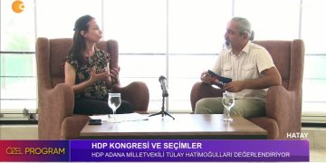 HDP Kongresi ve Seçimler… HDP Adana Milletvekili Tülay Hatimoğulları değerlendiriyor. Diren Keser ile Özel Program yayında…