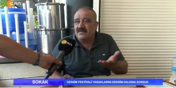 Sokak – Dersim Festivali Yasaklarını Dersim Halkına Sorduk