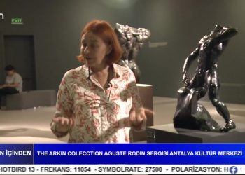 The Arkın Colecction Aguste Rodin Sergisi Antalya Kültür Merkezi. Yaşamın İçinden…