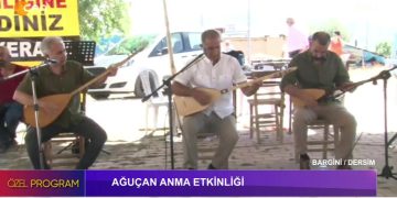 AĞUÇAN ANMA ETKİNLİĞİ – Bargini Ağuçan Ocağı Sos. Yard. ve Kültür Derneği – BARGİNİ / DERSİM