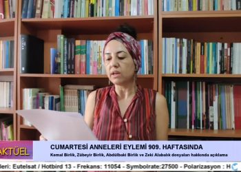 Cumartesi Anneleri Eylemi 909. haftasında. -Kemal Birlik, Zübeyir Birlik, Abdülbaki Birlik ve Zeki Alabalık dosyaları hakkında açıklama..