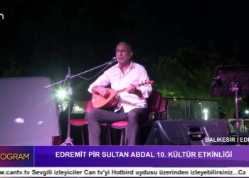 Edremit Pir Sultan Abdal 10. Kültür Etkinliği, Muharrem Temiz’den Deyişler – CANLI YAYIN