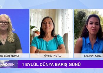 1 Eylül Dünya Barış Günü Sakine Esen Yılmaz’ın Sunduğu Söz Kadının Programının Konukları: Yüksel Mutlu Ve Sabahat Gençtarih Can Tv’de