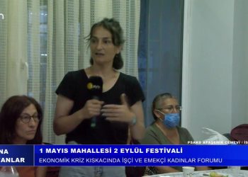1 Mayıs Mahallesi 2 Eylül Festivali – Ekonomik Kriz Kıskacında İşçi ve Emekçi Kadınlar Platformu