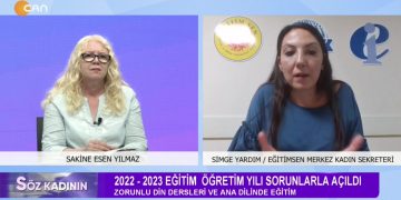 2022 – 2023 Eğitim Öğretim Yılı Sorunlarla Açıldı Sakine Esen Yılmaz İle Simge Yardım Söz Kadının Programında Can Tv’de