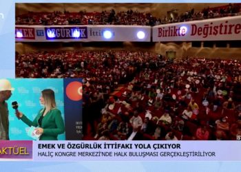 Can Aktüel – Haliç Kongre Merkezi’nde Halk Buluşması Gerçekleştiriliyor