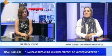 *Kayıplarımızdan da Mücadelemizden de Vazgeçmiyeceğiz *Cumartesi Annelerine Getirilen Yasağın Sebepleri *Cesasızlık Failleri Korumaya Devam Ediyor Hepsi Ve Daha Fazlası Gülseren Yoleri’nin Sunduğu İnsan Hakları Programı İle Can Tv’de Konuk:Kayıp Fehmi Tosun’un Eşi Hanım Tosun